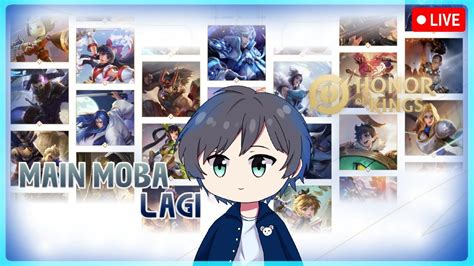 LIVE Honor Of Kings MOBA LAGI MALEM GK LIVEVtuber Indonesia