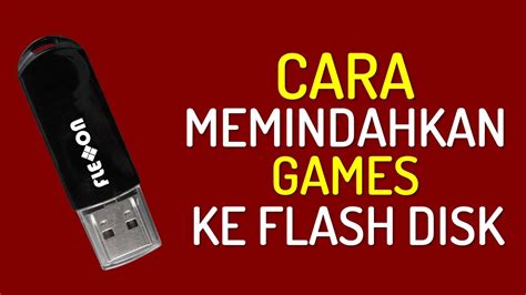 Cara Memindahkan Games Dan Aplikasi Ke Usb Flash Disk Atau Ke Eksternal