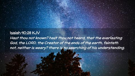 Isaiah 40:28 KJV Desktop Wallpaper - Hast thou not known? hast thou not ...