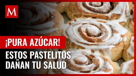 Pura Az Car Estos Son Los Pastelitos Que Da An Tu Salud Seg N