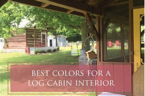 The Best Colors for a Log Cabin Interior