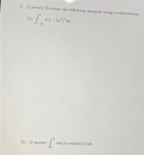 Solved 6 2 Points Evaluate The Following Integrals Using