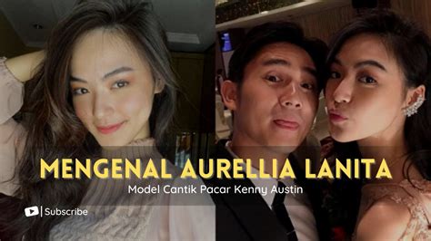 Siapa Pacar Kenny Austin Inilah Profil Biodata Aurellia Lanita Lengkap