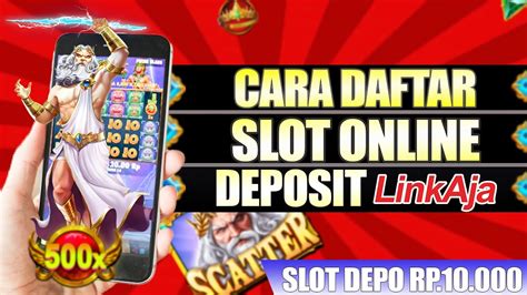 Cara Daftar Slot Online Via Linkaja Deposit Ribu Termudah Youtube