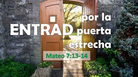 Entrad Por La Puerta Estrecha Mateo 7 13 14 YouTube