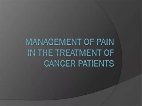 Ppt Management Of Pain In The Treatment Of Cancer Patients Powerpoint Presentation Id 2082181