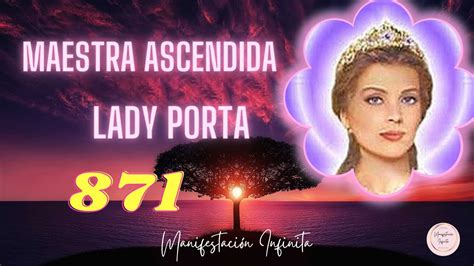 MAESTRA ASCENDIDA LADY PORTA con el código Sagrado 871 YouTube