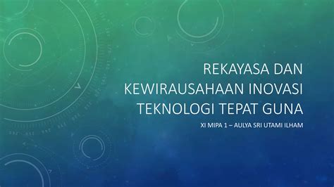 Rekayasa Dan Kewirausahaan Inovasi Teknologi Tepat Guna Ppt