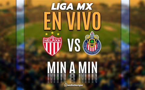 Necaxa Vs Chivas En Vivo Online Partido Hoy Liga Mx Mediotiempo