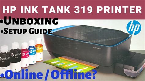 Hp Ink Tank 319 Printer Unboxing And Setup Guide Hindi Video Youtube