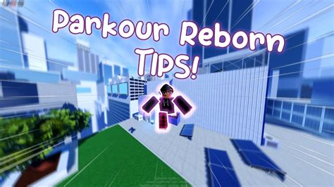 3 Tips To Help You In Parkour Reborn Parkour Reborn Roblox Youtube