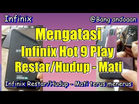 Infinix Hot 9 Play Restart Terus Infinix Hot 9 Play Hidup Mati