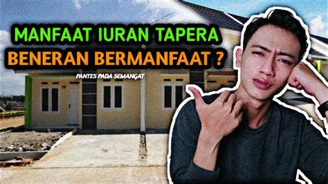 Apa Itu Iuran Tapera Apa Manfaat Tapera Beneran Manfaat Youtube