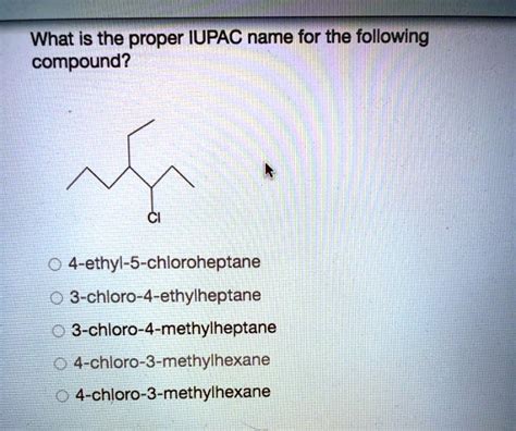 Solved What Is The Proper Iupac Name For The Following Compound 4