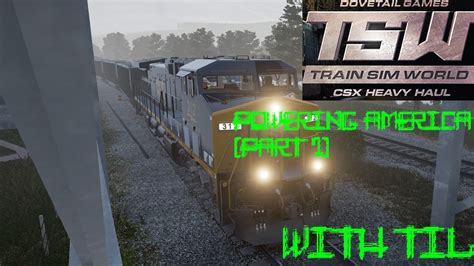 Train Sim World Csx Heavy Haul Powering America Part 1 Youtube