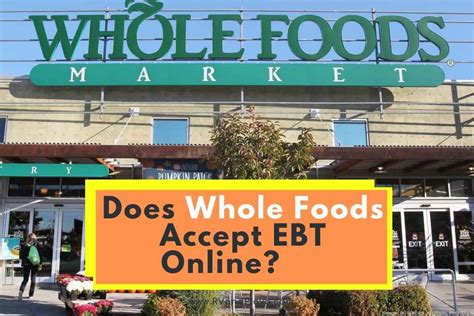 Does Whole Foods Accept Snap Benefits Dorsey Oreilly