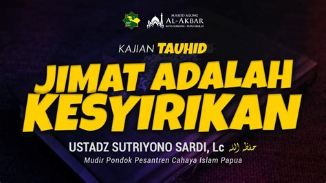 Kajian Tauhid Jimat Adalah Kesyirikan Youtube