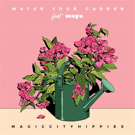 Water Your Garden Single By Magic City Hippies Spotify