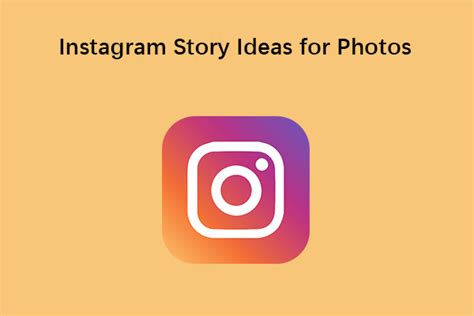 7 Creative Instagram Story Ideas For Photos To Get More Followers