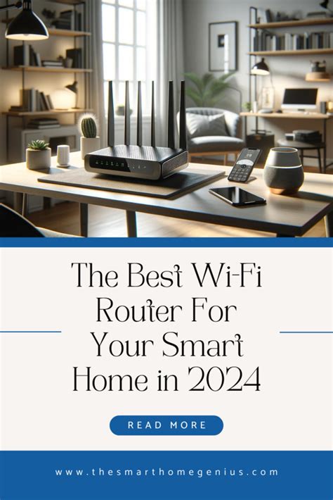 The Best Wi Fi Router For Your Smart Home In 2024 The Smart Home Genius