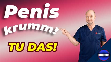 Was Tun Wenn Der Penis Plötzlich Krumm Ist Urologie Youtube