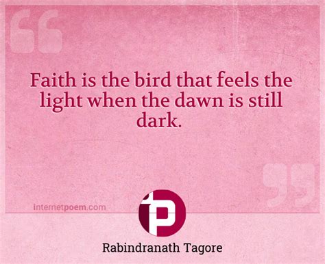 Faith Is The Bird That Feels The Light When The Dawn 1