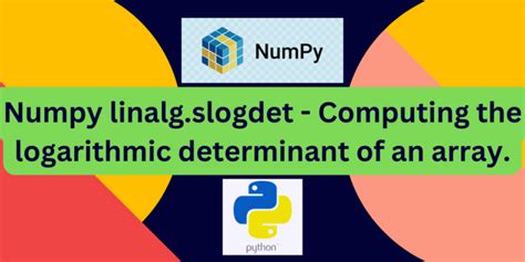 Numpy Linalg Slogdet Compute Logarithmic Determinant Of Arrays