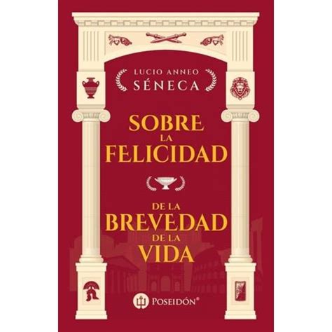 Sobre La Felicidad De La Brevedad De La Vida Seneca Sbs Librerias