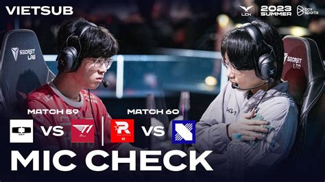 Vietsub Mic Check Dk Vs T Kt Vs Drx Lck M A H Youtube