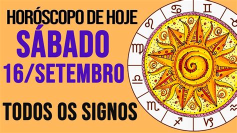 HORÓSCOPO DE HOJE // SETEMBRO - DIA 16/09/2023 - Todos os Signos - YouTube