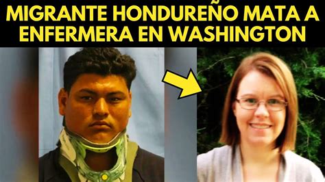 Migrante Hondure O Mata A Enfermera En Washington Estaba Bajo Efectos