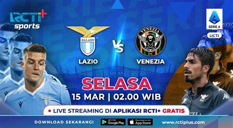 Link Live Streaming Lazio Vs Venezia Di Rcti Dini Hari Nanti