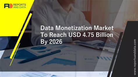 Ppt Data Monetization Market To Reach Usd 475 Billion By 2026 1