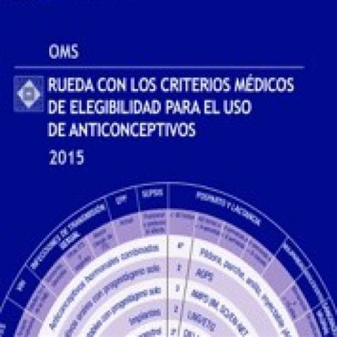 Tabla Resumida De Los Criterios Médicos De Elegibilidad Para El Uso De