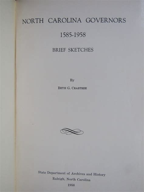 North Carolina Governors 1585-1958: Brief Sketches by Crabtree, Beth G