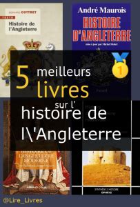 Les Meilleurs Livres Sur L Histoire De LAngleterre Comparatif 2024