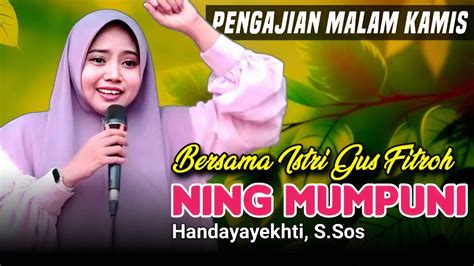 Pengajian Malam Kamis Mei Bersama Istri Gus Fitroh Mumpuni