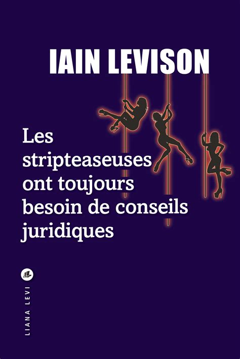 Les Stripteaseuses Ont Toujours Besoin De Conseils Juridiques Iain