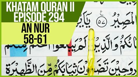 Khatam Quran Ii Surah An Nur Ayat 58 61 Tartil Belajar Mengaji Pelan Pelan Ep 294 Youtube