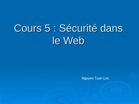 PPT Cours 5 Sécurité dans le Web Nguyen Tuan Loc Sécurité des