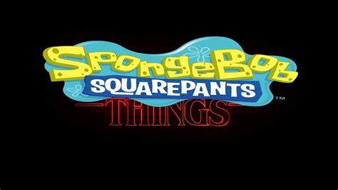 Stranger Things Portrayed By Spongebob Youtube