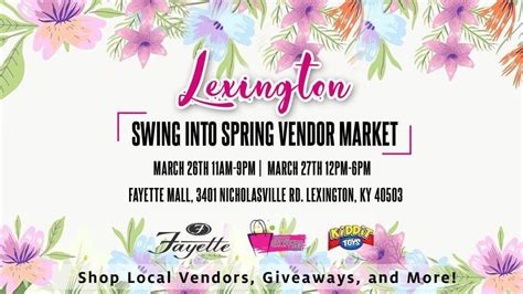 Lexington Swing Into Spring Vendors Market at Fayette Mall, Fayette ...