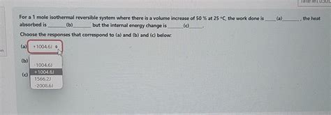 Solved For a 1 mole isothermal reversible system where there | Chegg.com
