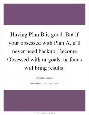 Having A Backup Plan Quotes & Sayings | Having A Backup Plan Picture Quotes