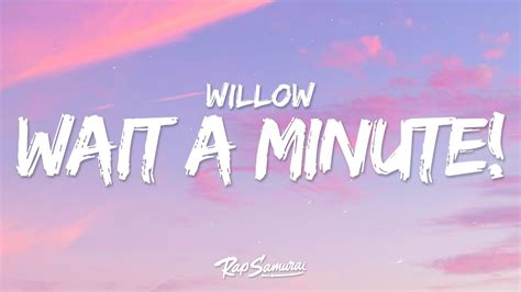 Wait a Minute! - WILLOW: Song Lyrics, Music Videos & Concerts