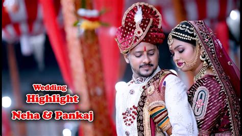 Neha Pankaj Wedding Highlight Youtube