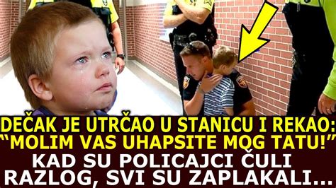 De Ak Je Utr Ao U Policijsku Stanicu Molim Vas Uhapsite Mog Tatu