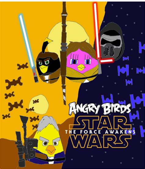 Angry Birds Star Wars The Force Awakens Poster By Fanangrybirds On Deviantart