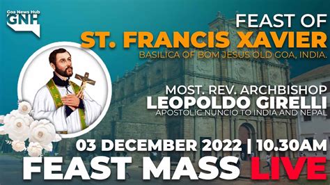 ST FRANCIS XAVIER FEAST MASS OLD GOA LIVE 03 DEC 2022 GNH