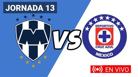 Rayados Vs Cruz Azul En Vivo J13 Liga Mx Donde Ver Monterrey Vs